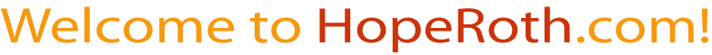 Welcome to HopeRoth.com